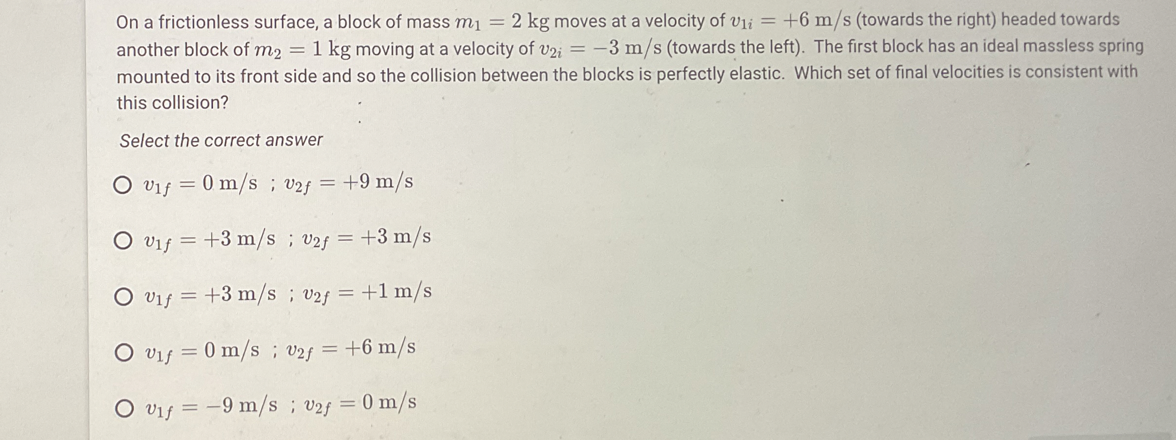 On a frictionless surface, a block of mass m 1 =