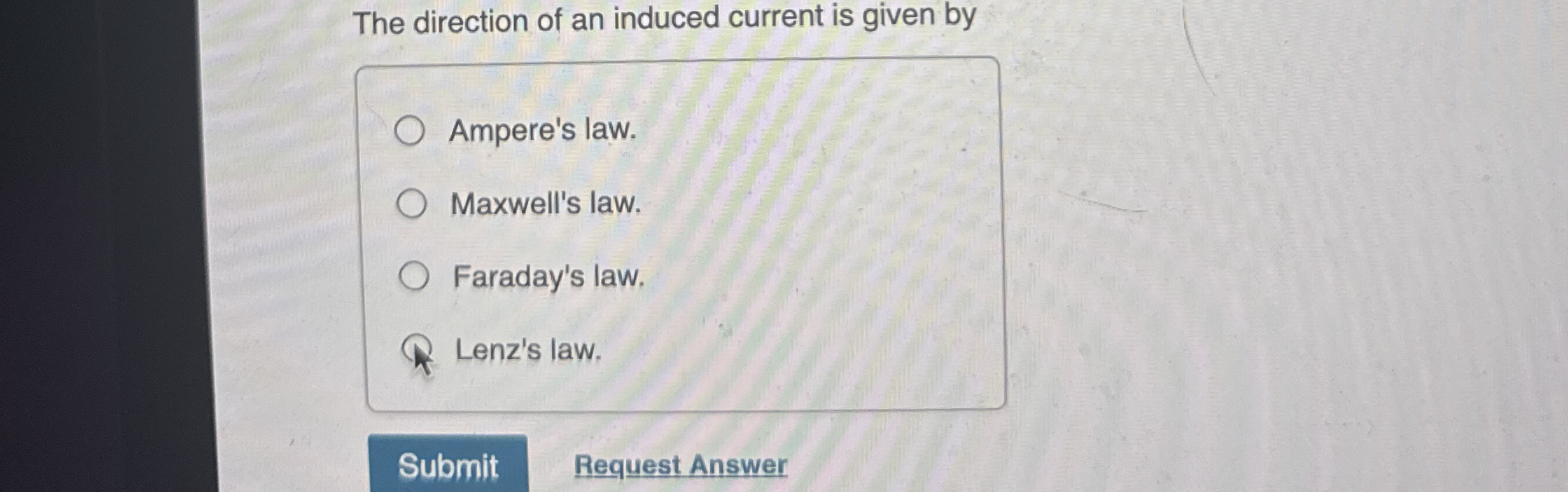 The direction of an induced current is given by