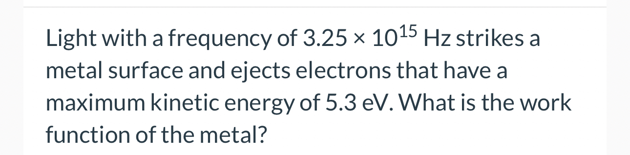 Light with a frequency of 3 . 2 5 1 0 1 5 H z