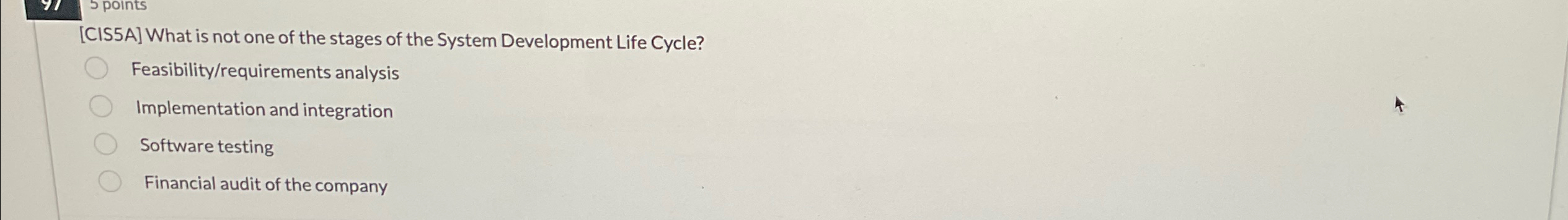[ CIS 5 A ] What is not one of the stages of the