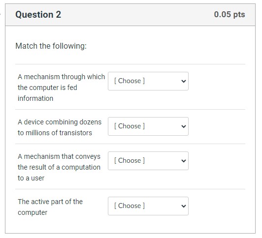 Question 2 Match the following: A mechanism