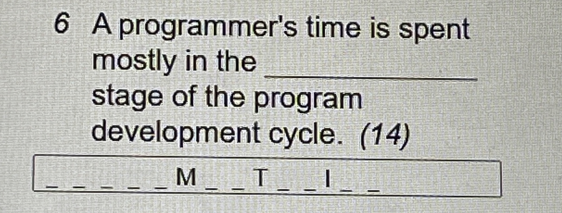 6 A programmer's time is spent mostly in the q ,