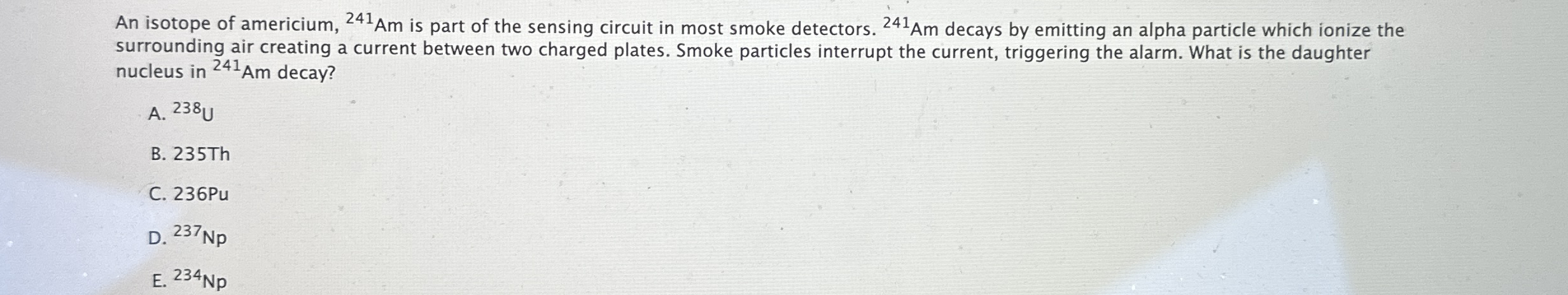 An isotope of americium, ? 2 4 1 A m is part of