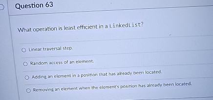Question 6 3 What operation is least efficient in
