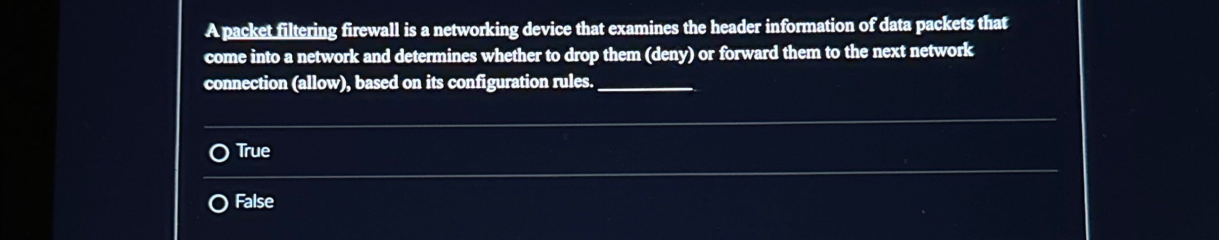 A packet filtering firewall is a networking