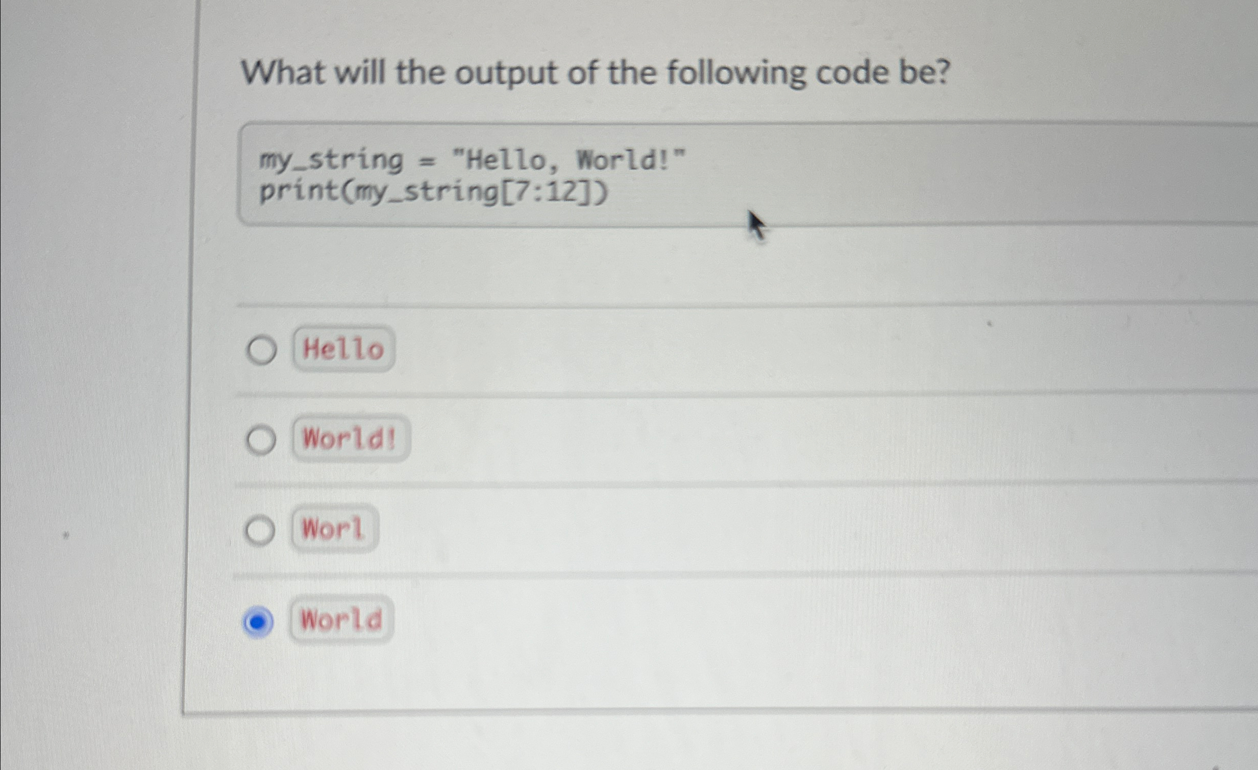 What will the output of the following code be ?