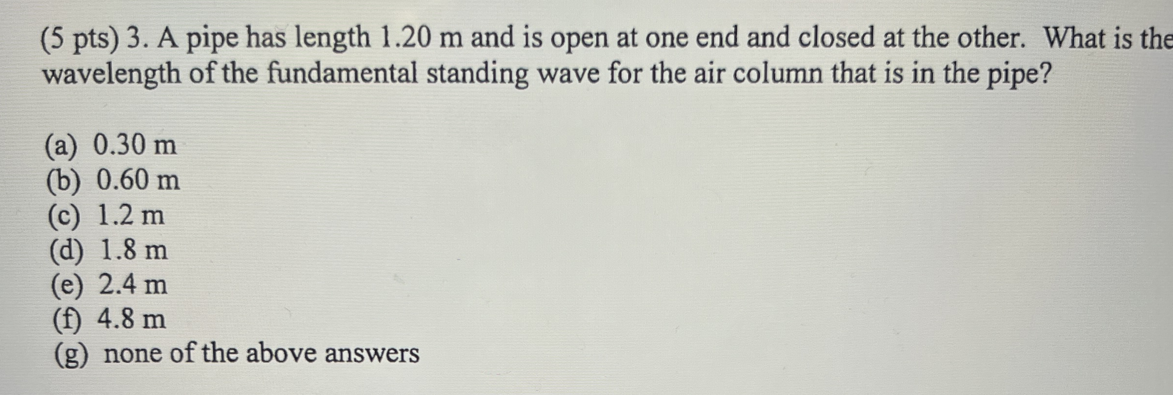 ( 5 p t s ) 3 . A pipe has length 1 . 2 0 m and