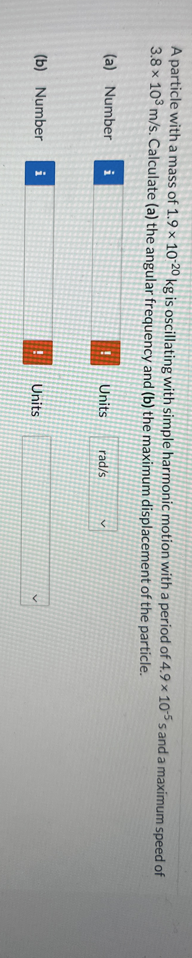 A particle with a mass of 1 . 9 1 0 - 2 0 k g is