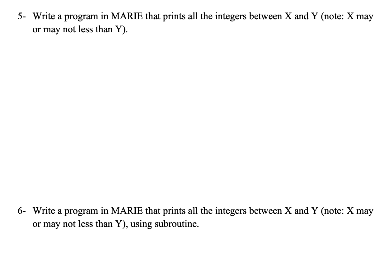 6 - Write a program in MARIE that prints all the