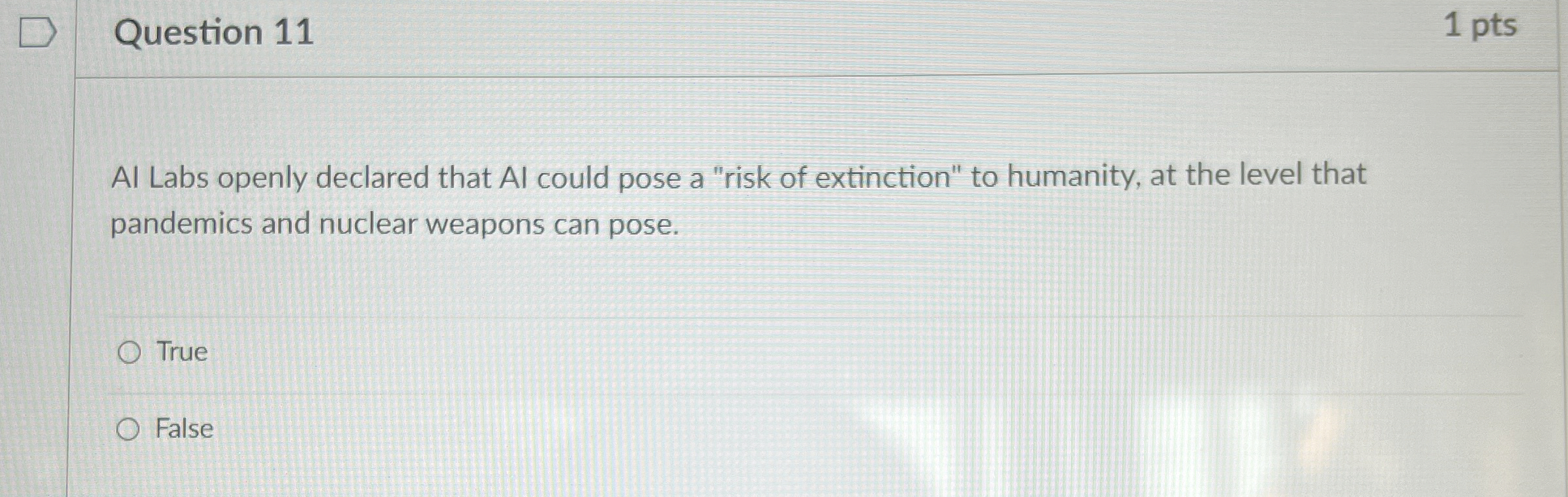Question 1 1 1 pts AI Labs openly declared that