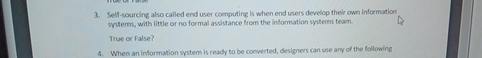 Self - sourcing also called end user computing is