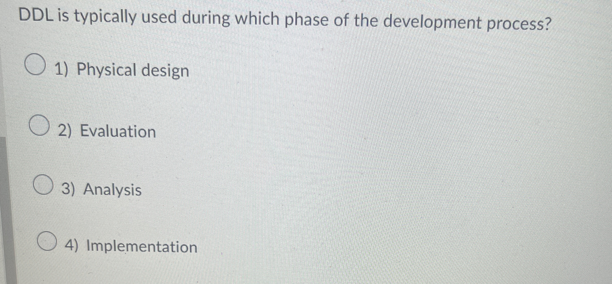 DDL is typically used during which phase of the