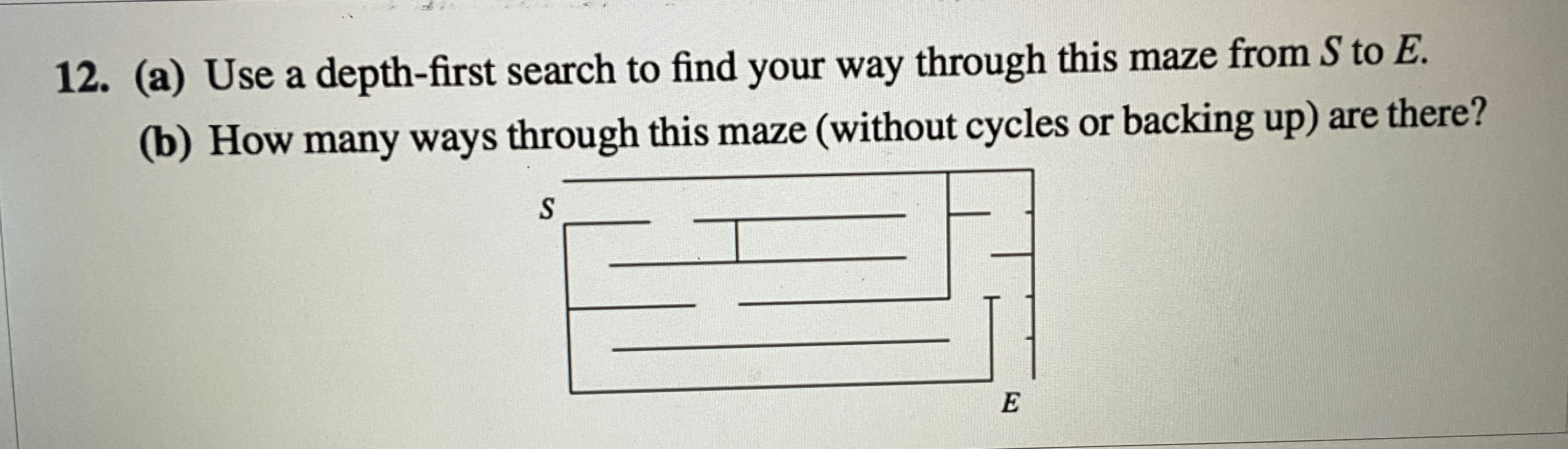 ( a ) Use a depth - first search to find your way