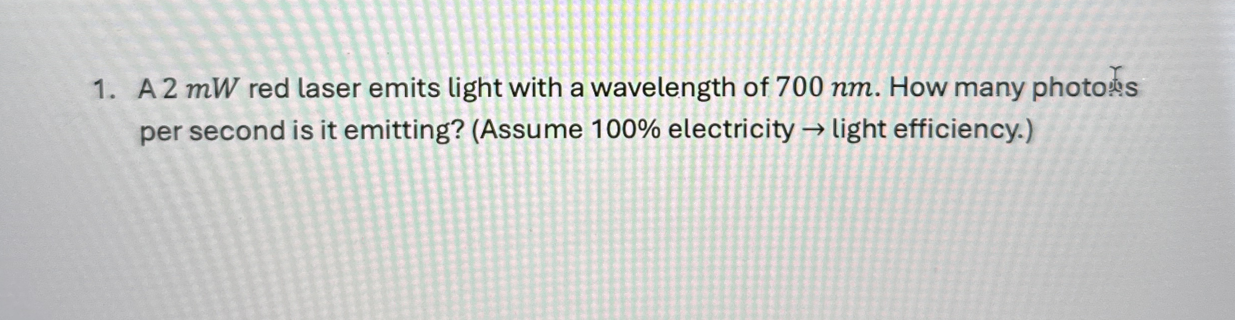 A 2 mW red laser emits light with a wavelength of