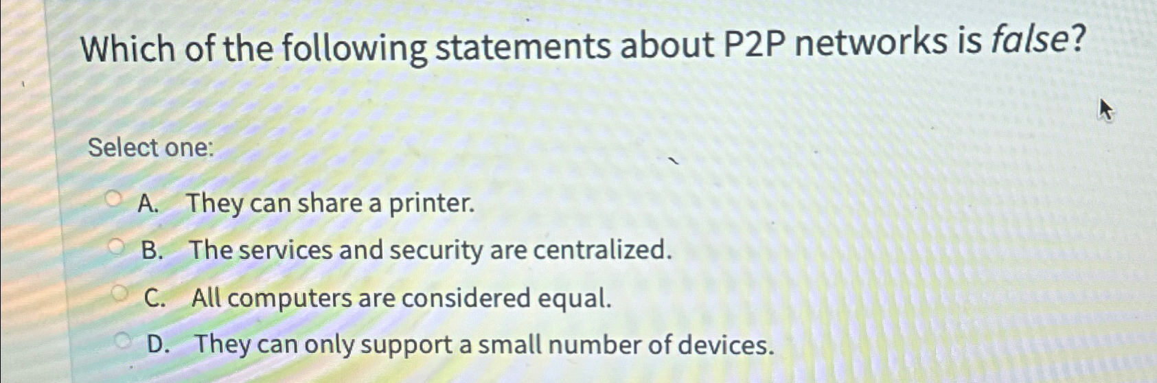 Which of the following statements about P 2 P