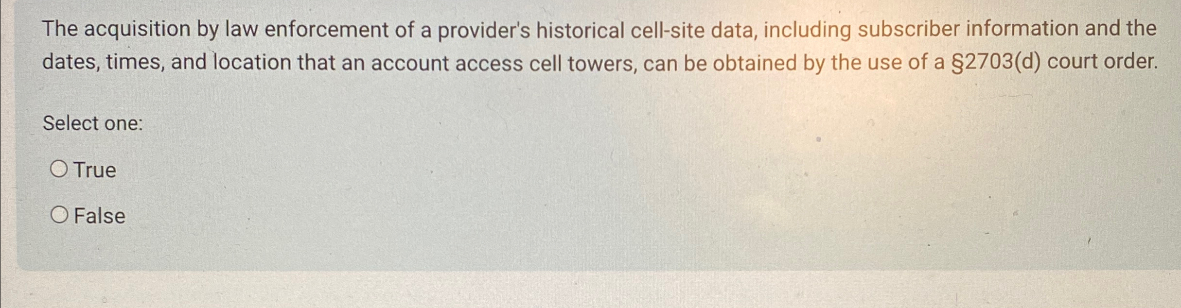 The acquisition by law enforcement of a