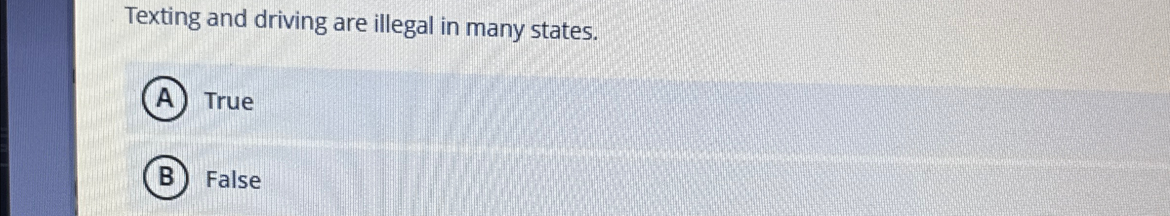Texting and driving are illegal in many states.
