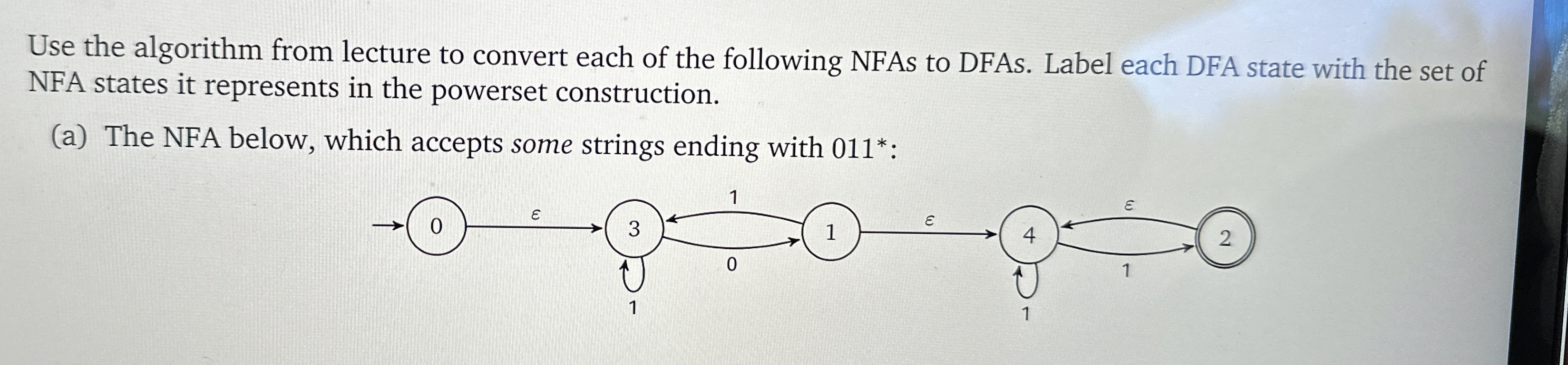 Use the algorithm from lecture to convert each of
