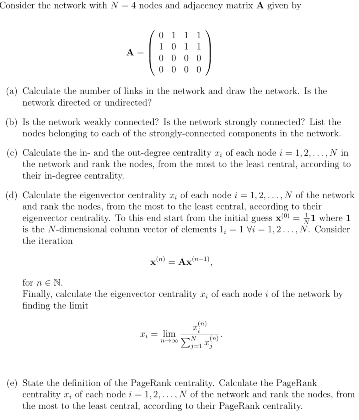 Consider the network with N = 4 nodes and
