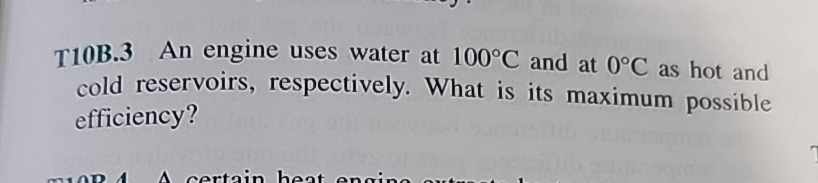 T 1 0 B . 3 An engine uses water at 1 0 0 C and