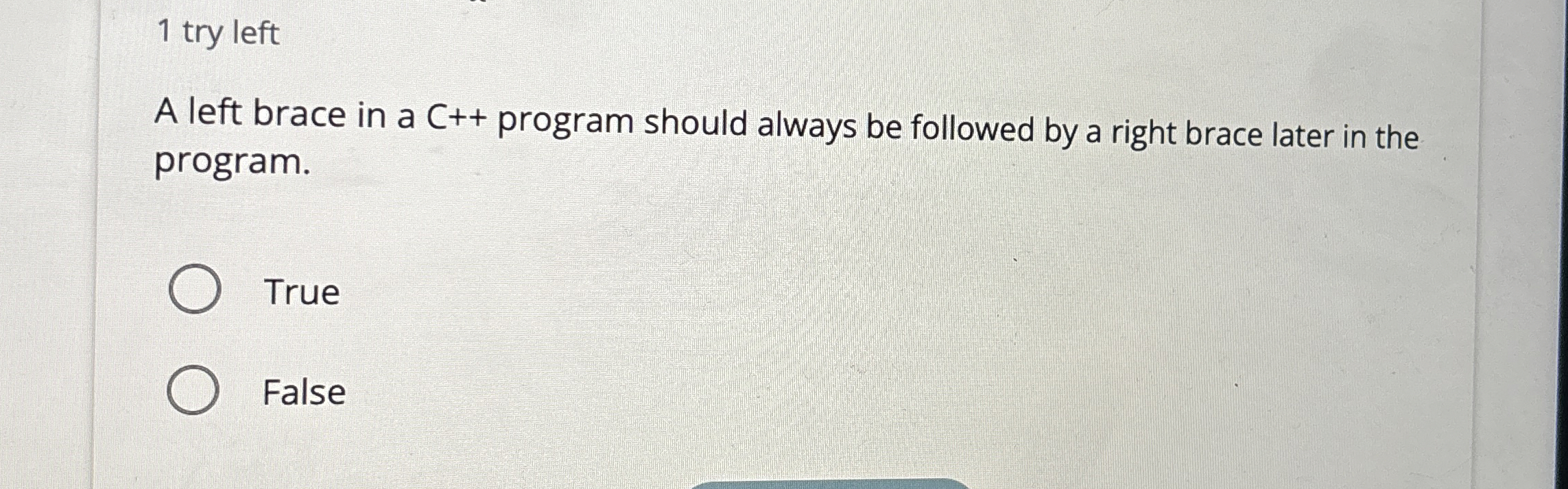 1 try left A left brace in a C + + program should