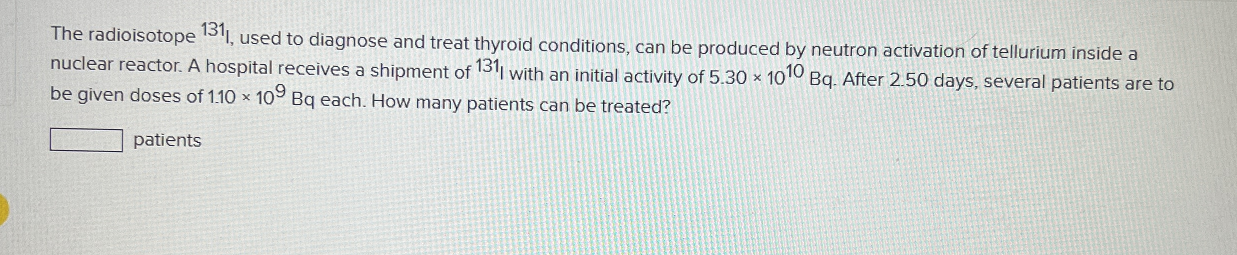 The radioisotope ? 1 3 1 , used to diagnose and