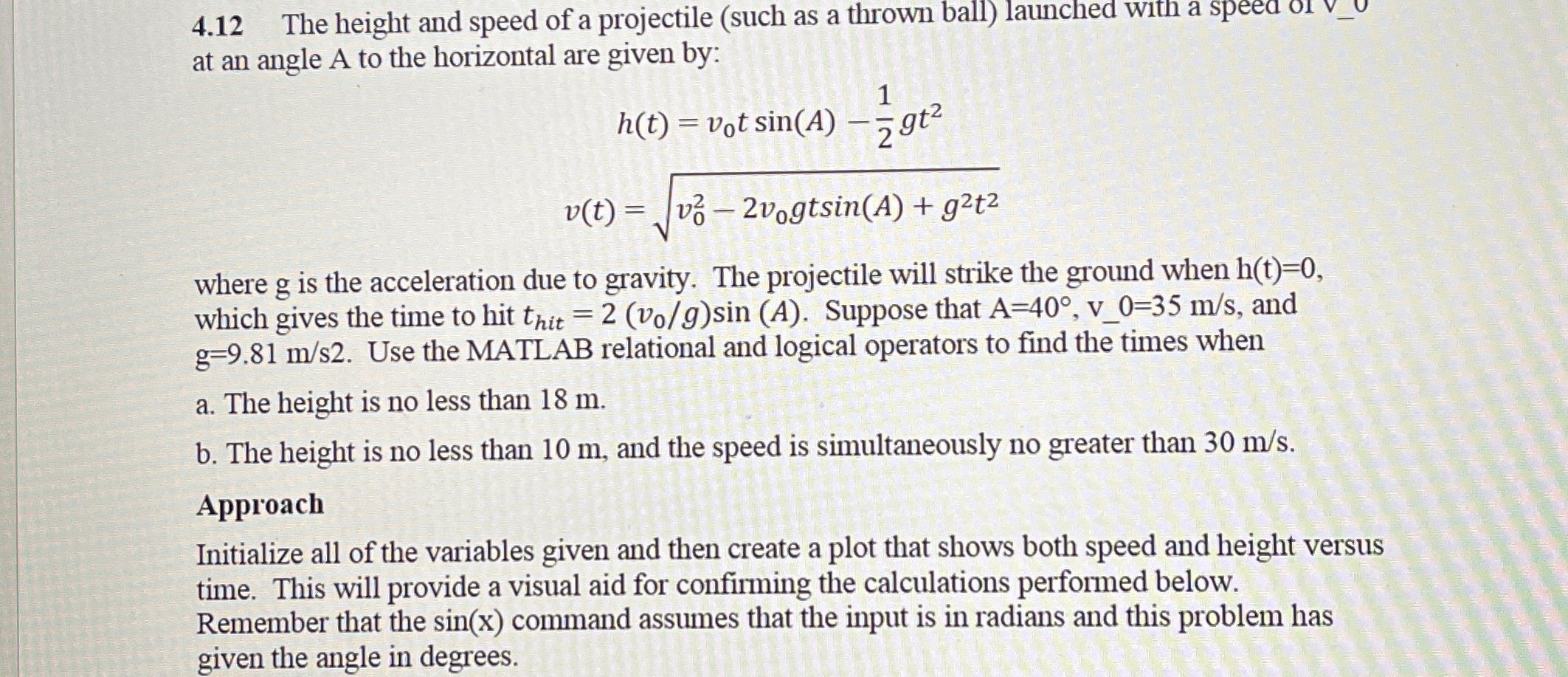 USE MATLAB TO SOLVE: 4 . 1 2 The height and speed