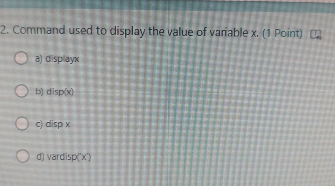 Command used to display the value of variable x .