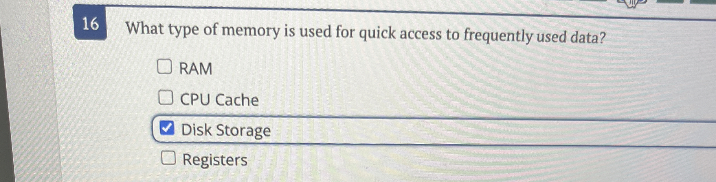 1 6 What type of memory is used for quick access