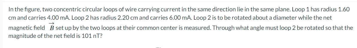 In the figure, two concentric circular loops of