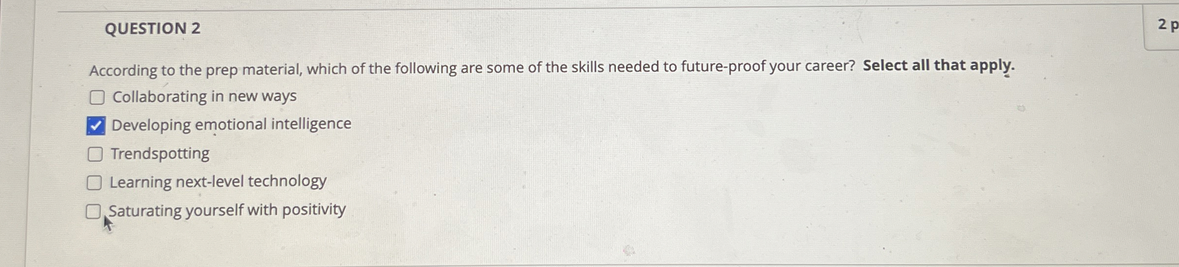 QUESTION 2 According to the prep material, which