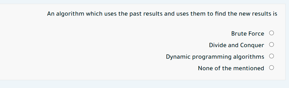 An algorithm which uses the past results and uses