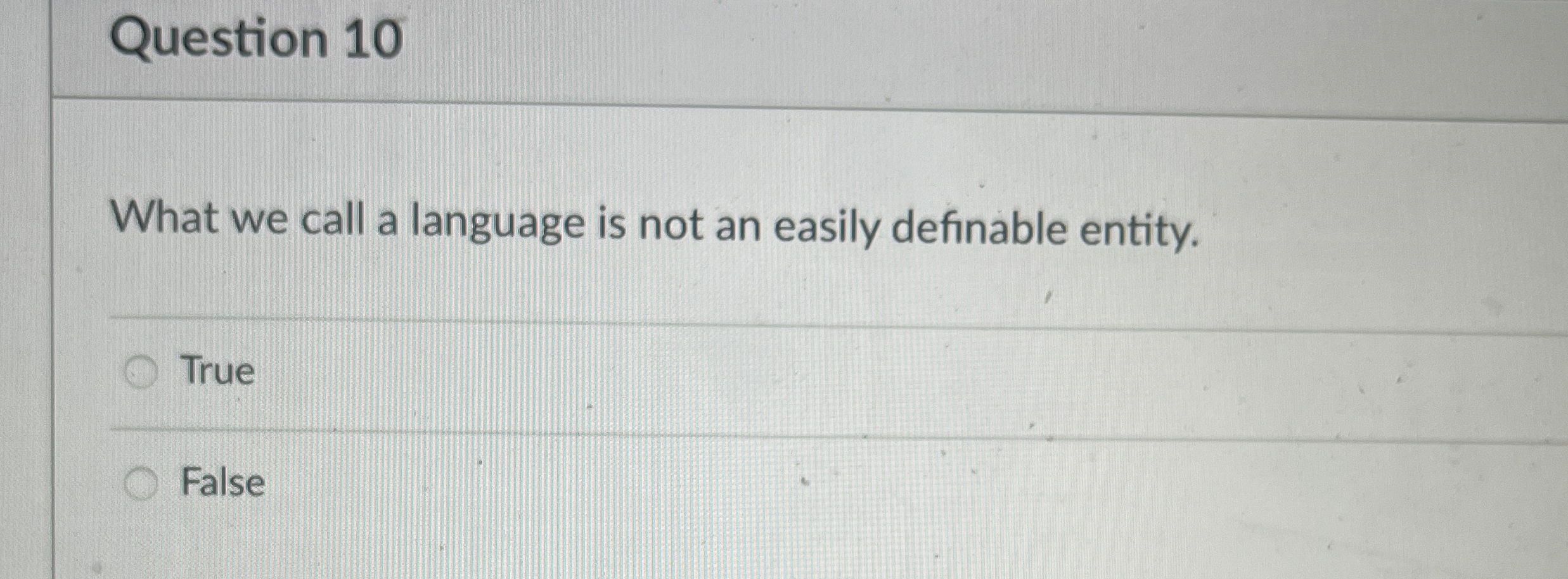 Question 1 0 What we call a language is not an