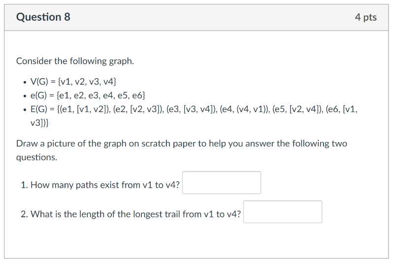 Question 8 4 pts Consider the following graph. V