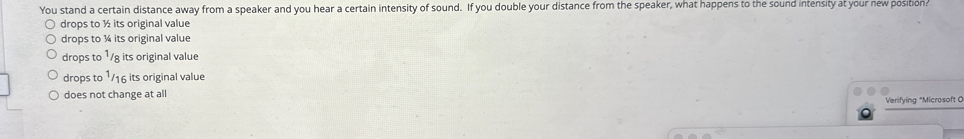 You stand a certain distance away from a speaker