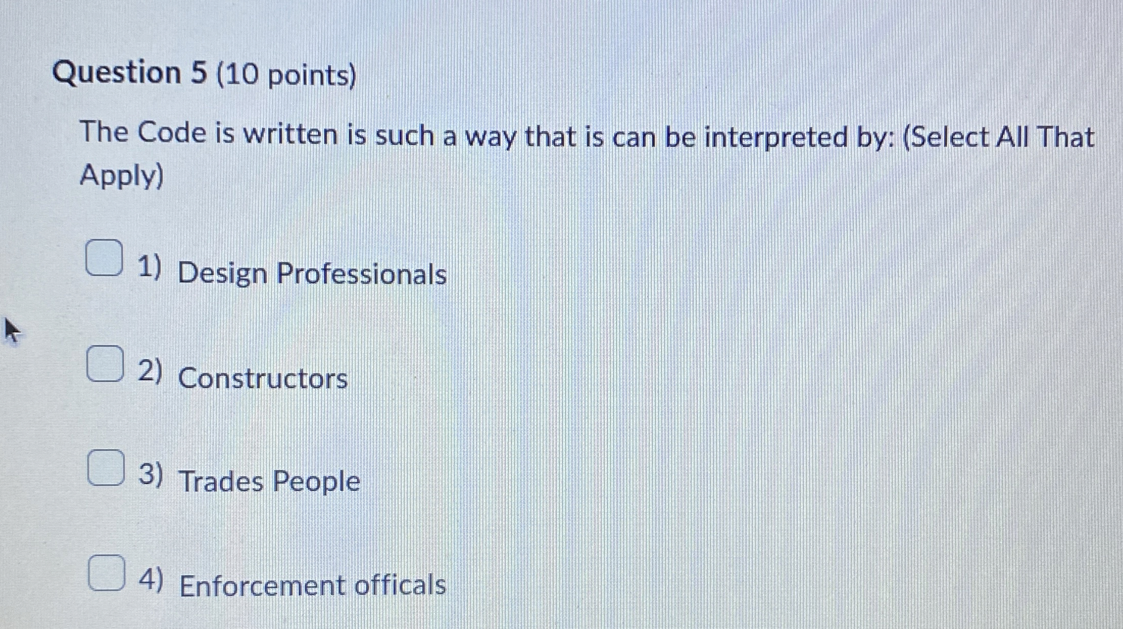 Question 5 ( 1 0 points ) The Code is written is
