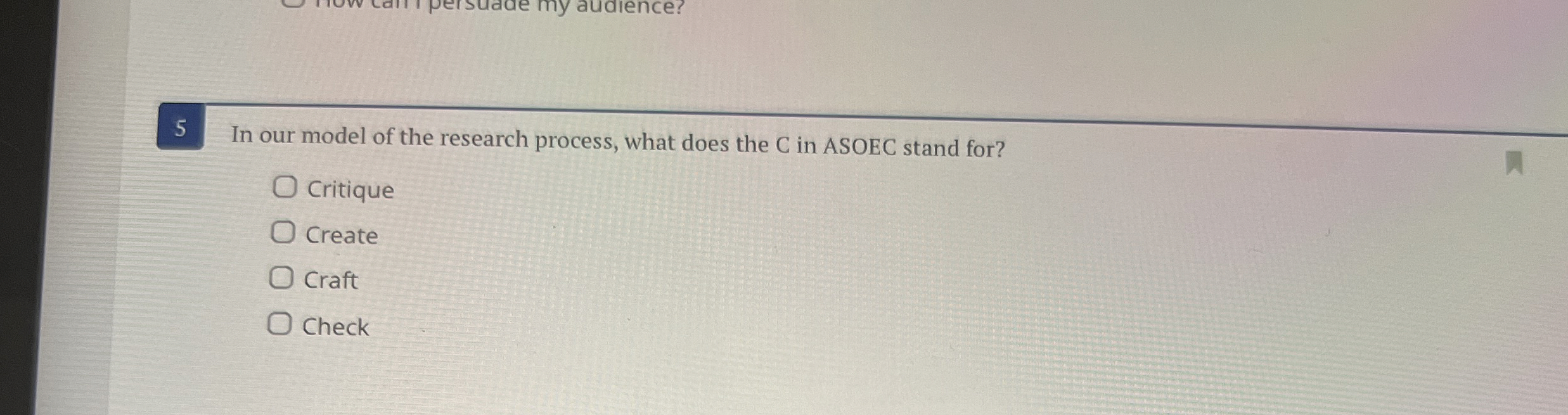 5 In our model of the research process, what does
