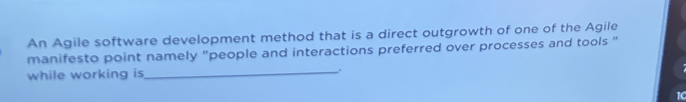 An Agile software development method that is a
