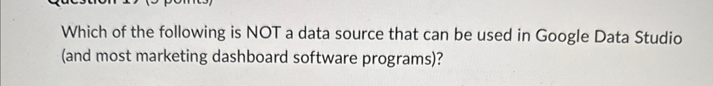 Which of the following is NOT a data source that