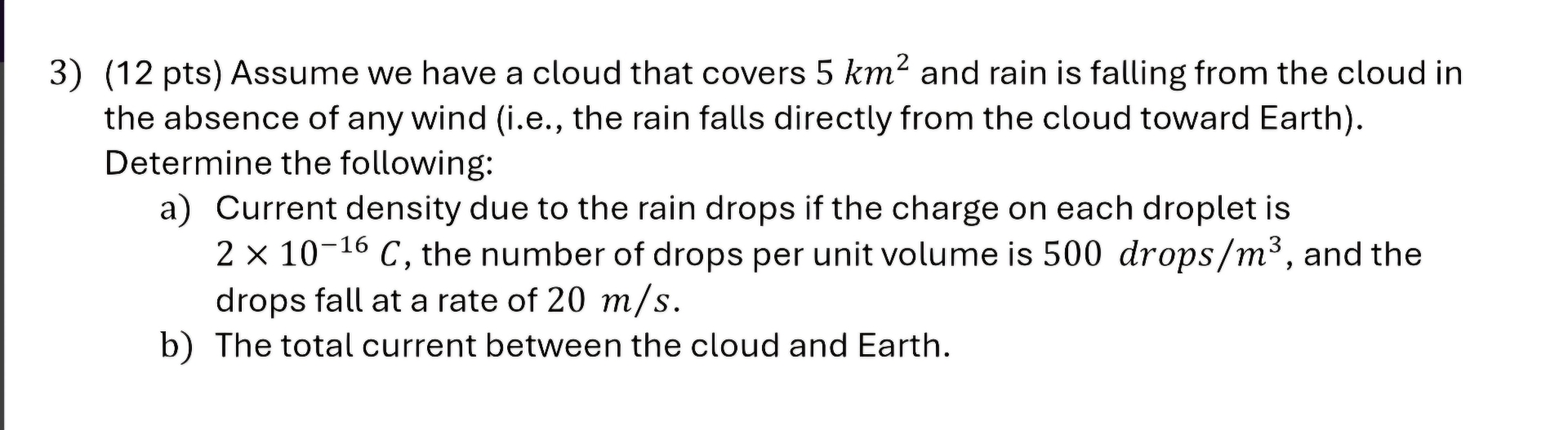 ( 1 2 pts ) Assume we have a cloud that covers 5