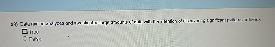 Data mining analyzes and investigates large