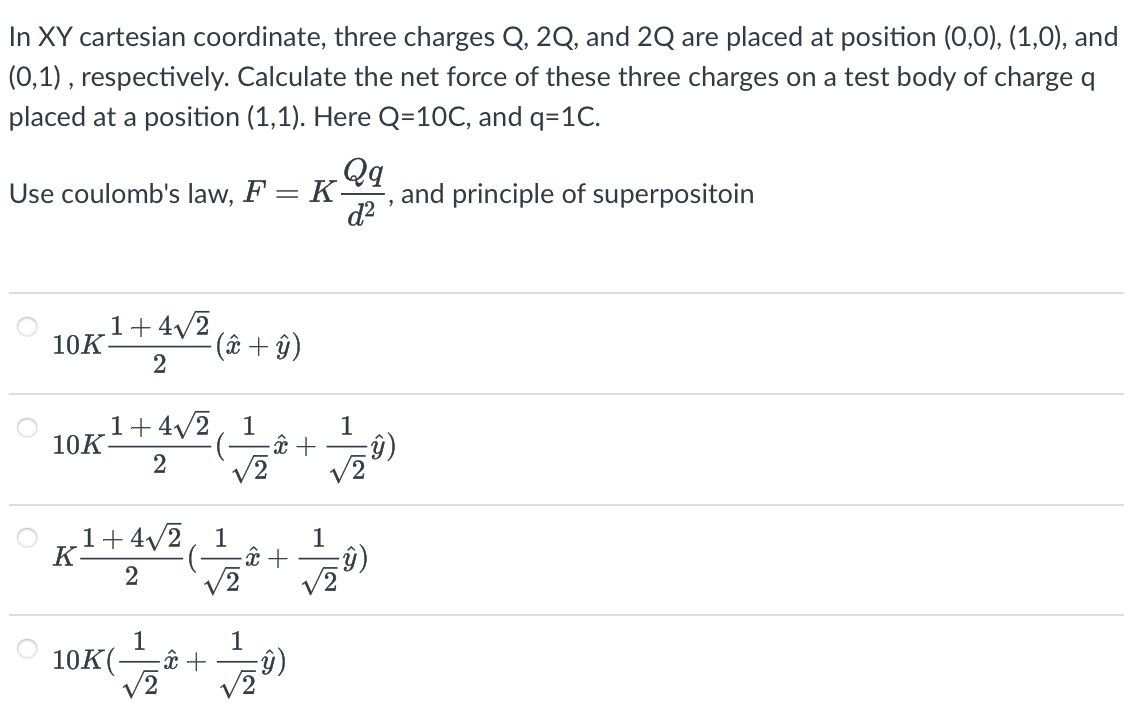 In x Y cartesian coordinate, three charges Q , 2