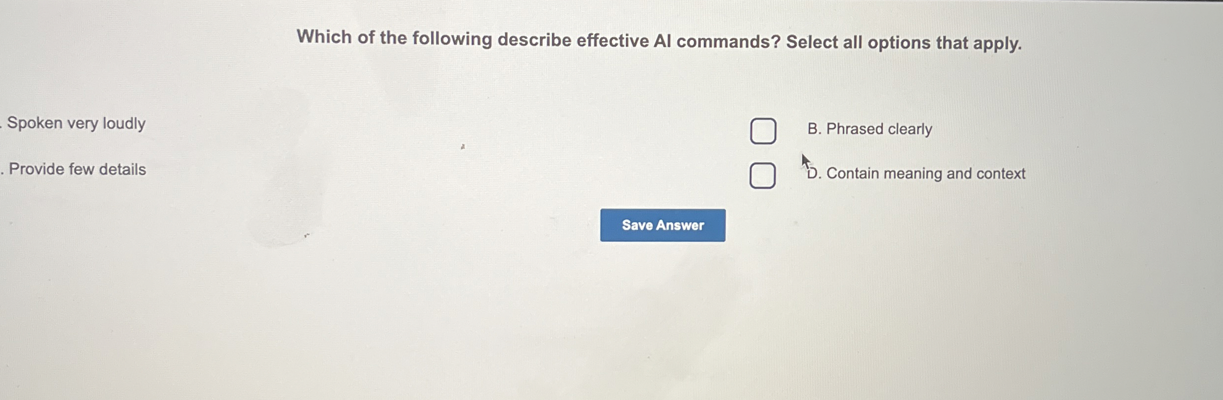 Which of the following describe effective AI