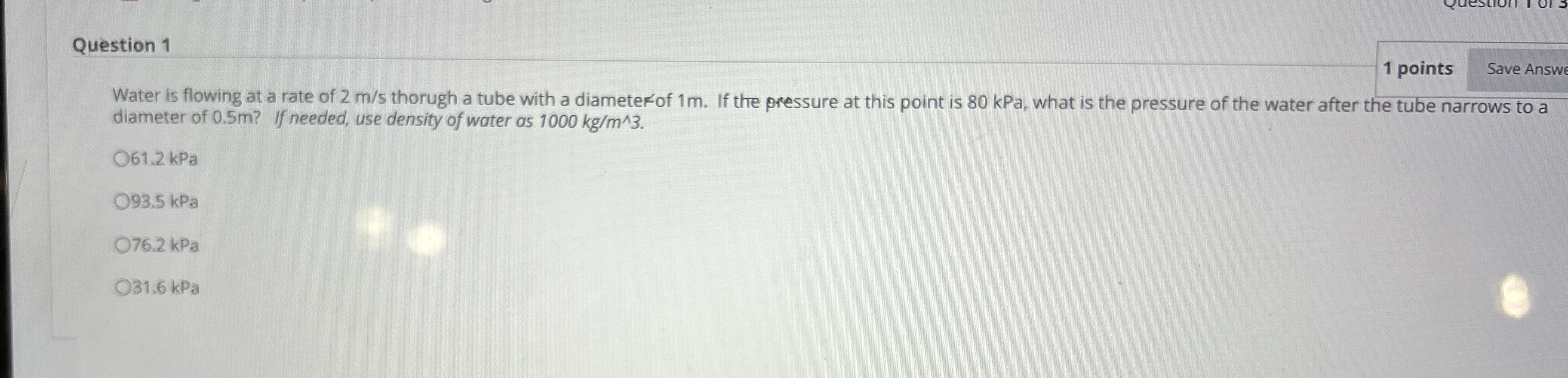 Question 1 1 points Save Answe Water is flowing