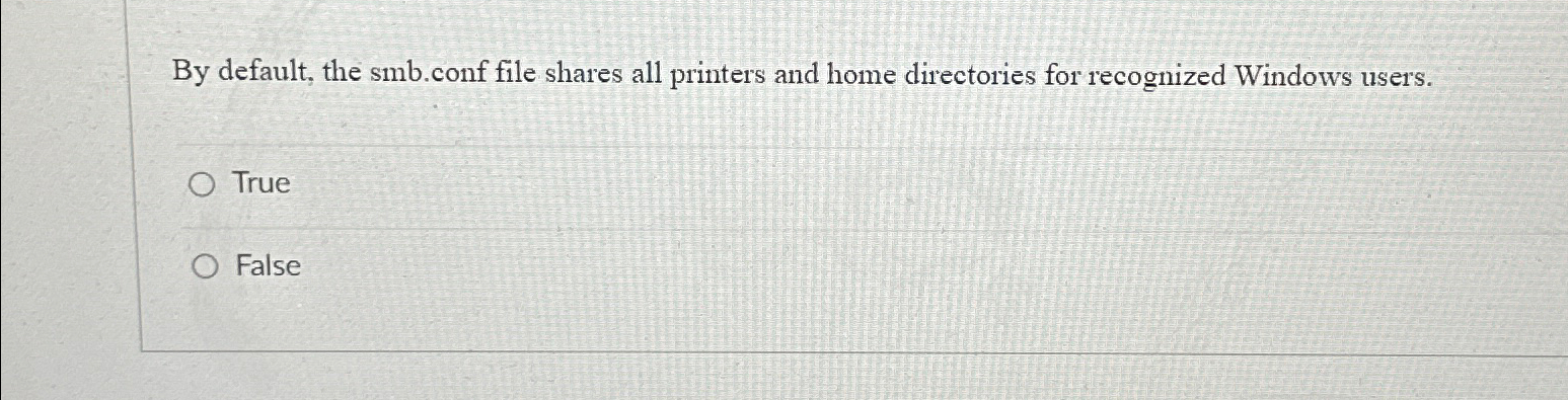By default, the smb . conf file shares all