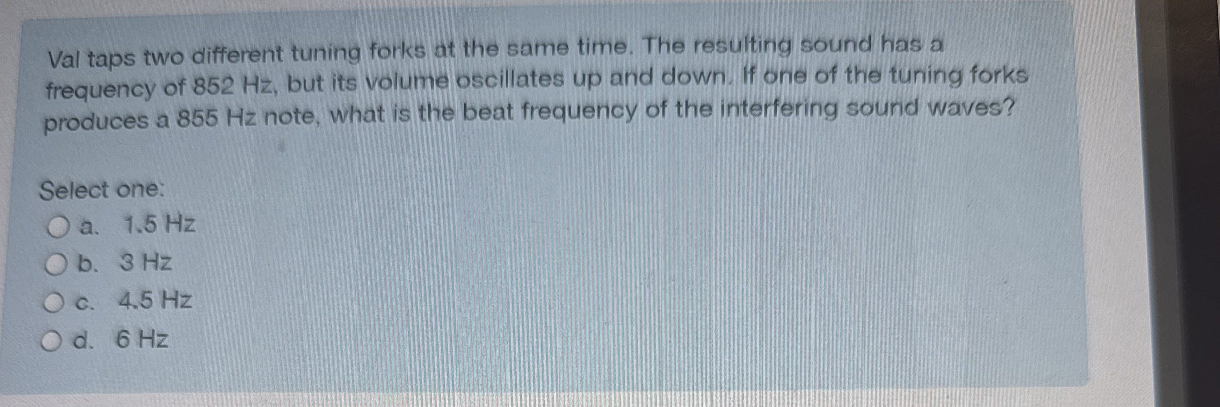 Val taps two different tuning forks at the same