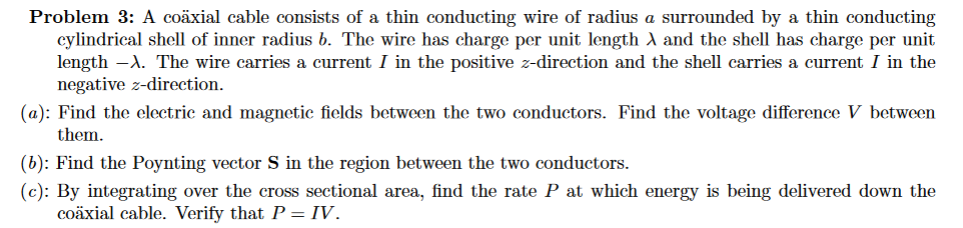 Problem 3 : A co xial cable consists of a thin