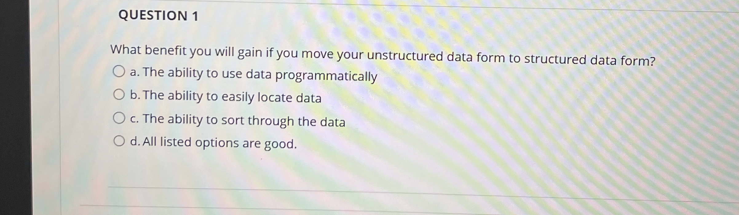 QUESTION 1 What benefit you will gain if you move