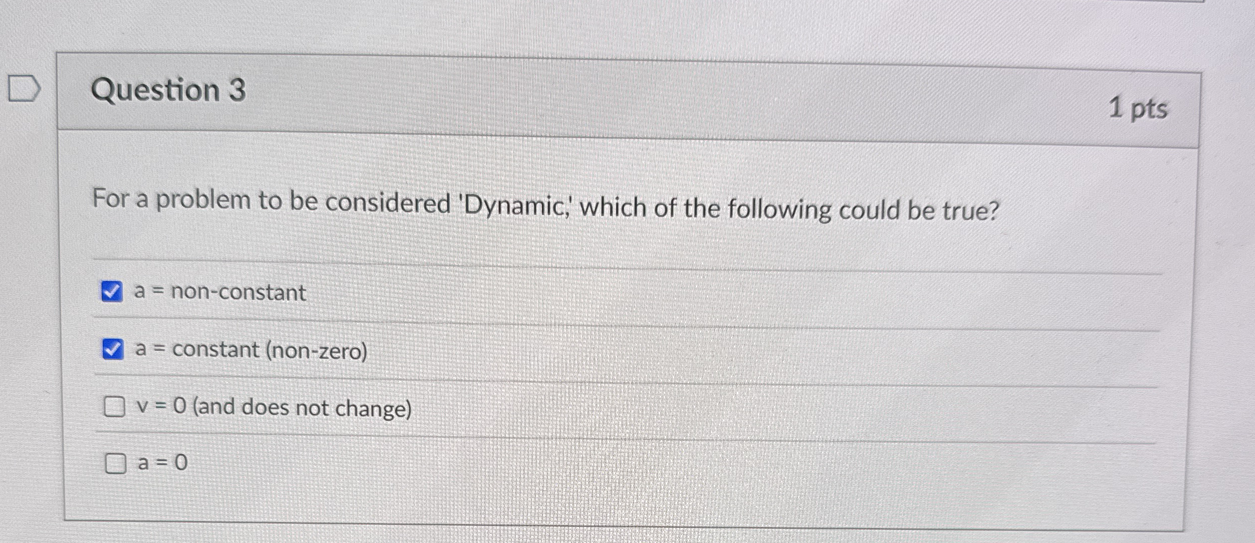 Question 3 1 pts For a problem to be considered