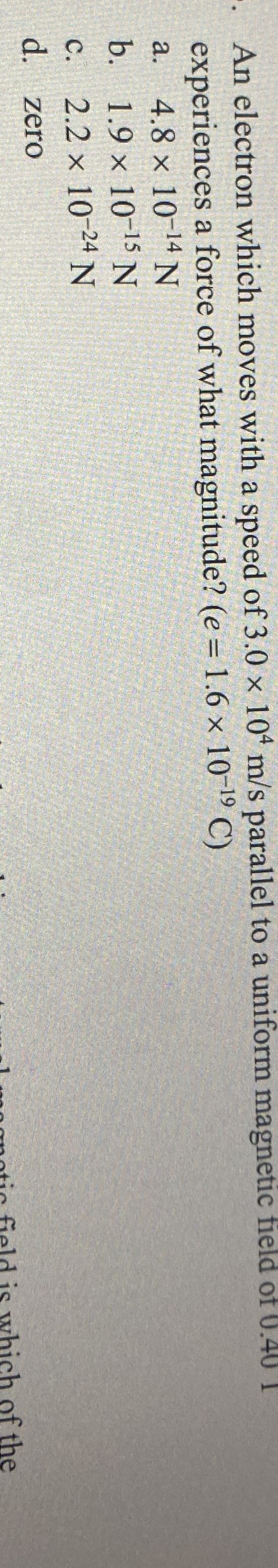 An electron which moves with a speed of 3 . 0 1 0